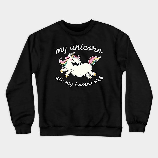 My Unicorn Ate My Homework Crewneck Sweatshirt by CreativeJourney